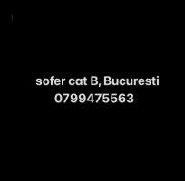 sofer cat B solicit job/colaborare pt Bucuresti